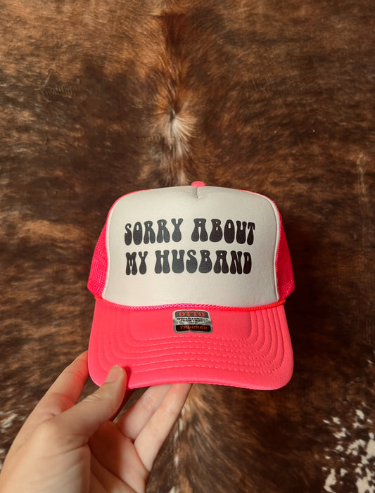 Sorry About My Husband Trucker Hat